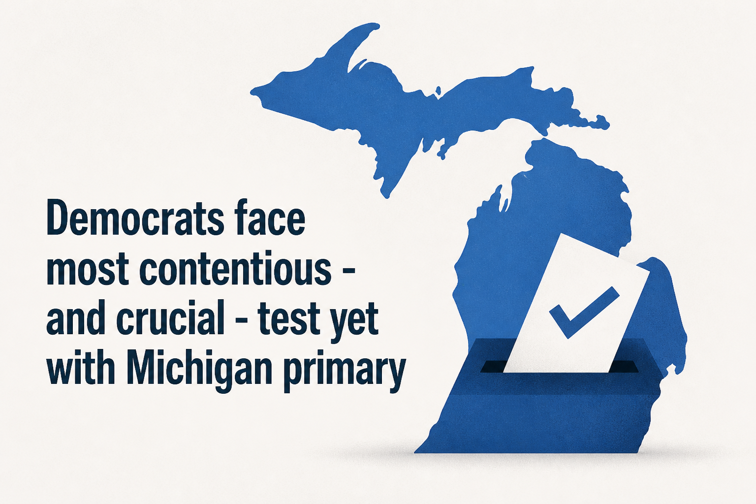 Democrats face most contentious - and crucial - test yet with Michigan primary