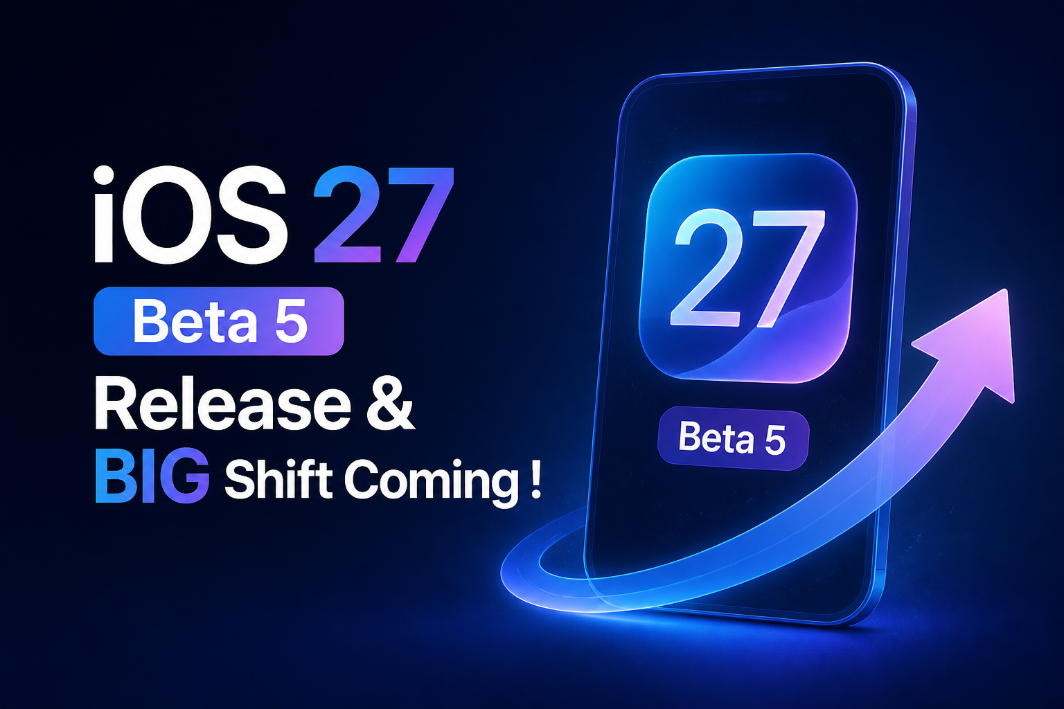 iOS 27 Beta 5 Release & BIG Shift Coming !