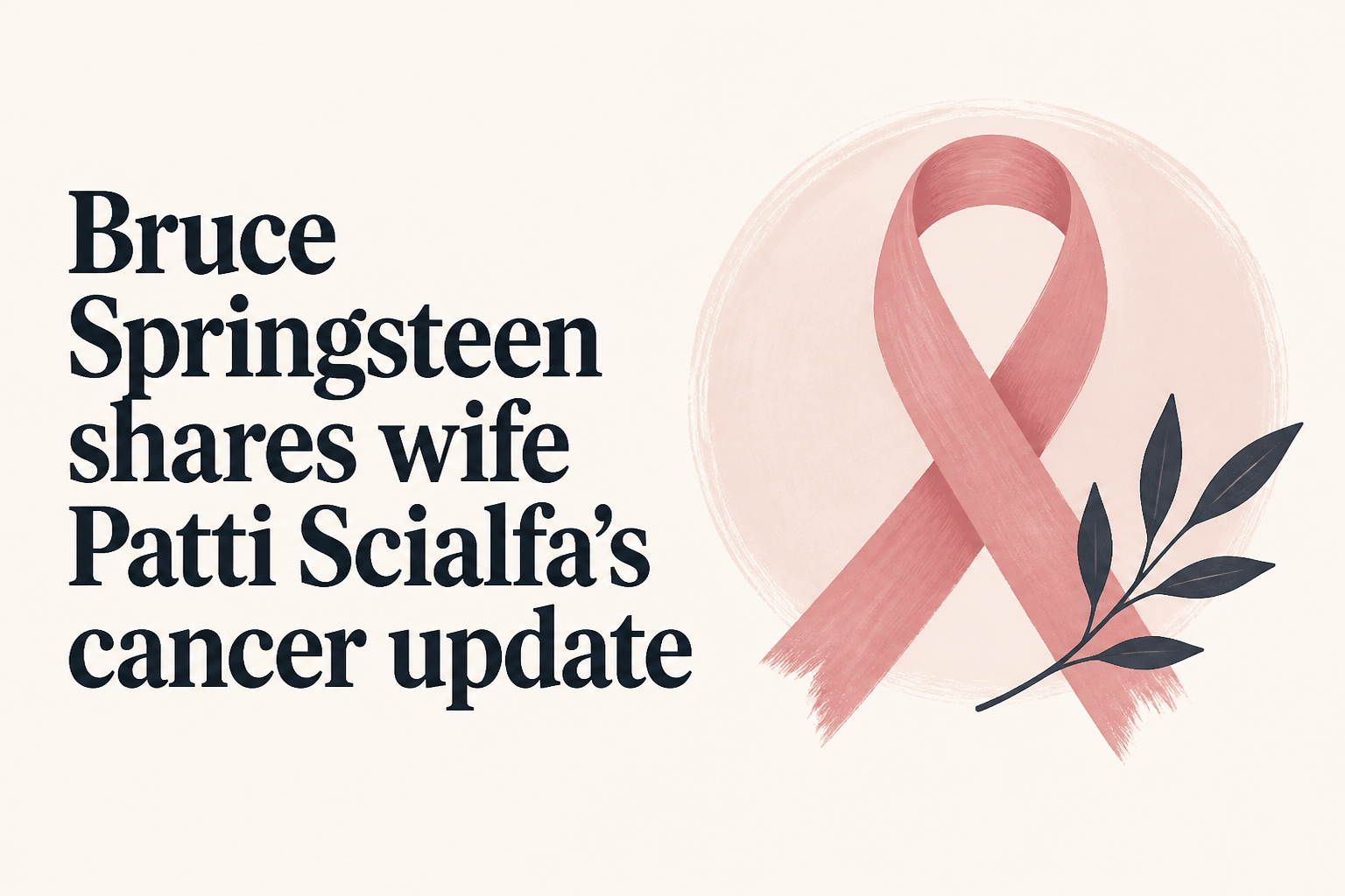 Bruce Springsteen shares wife Patti Scialfa's cancer update