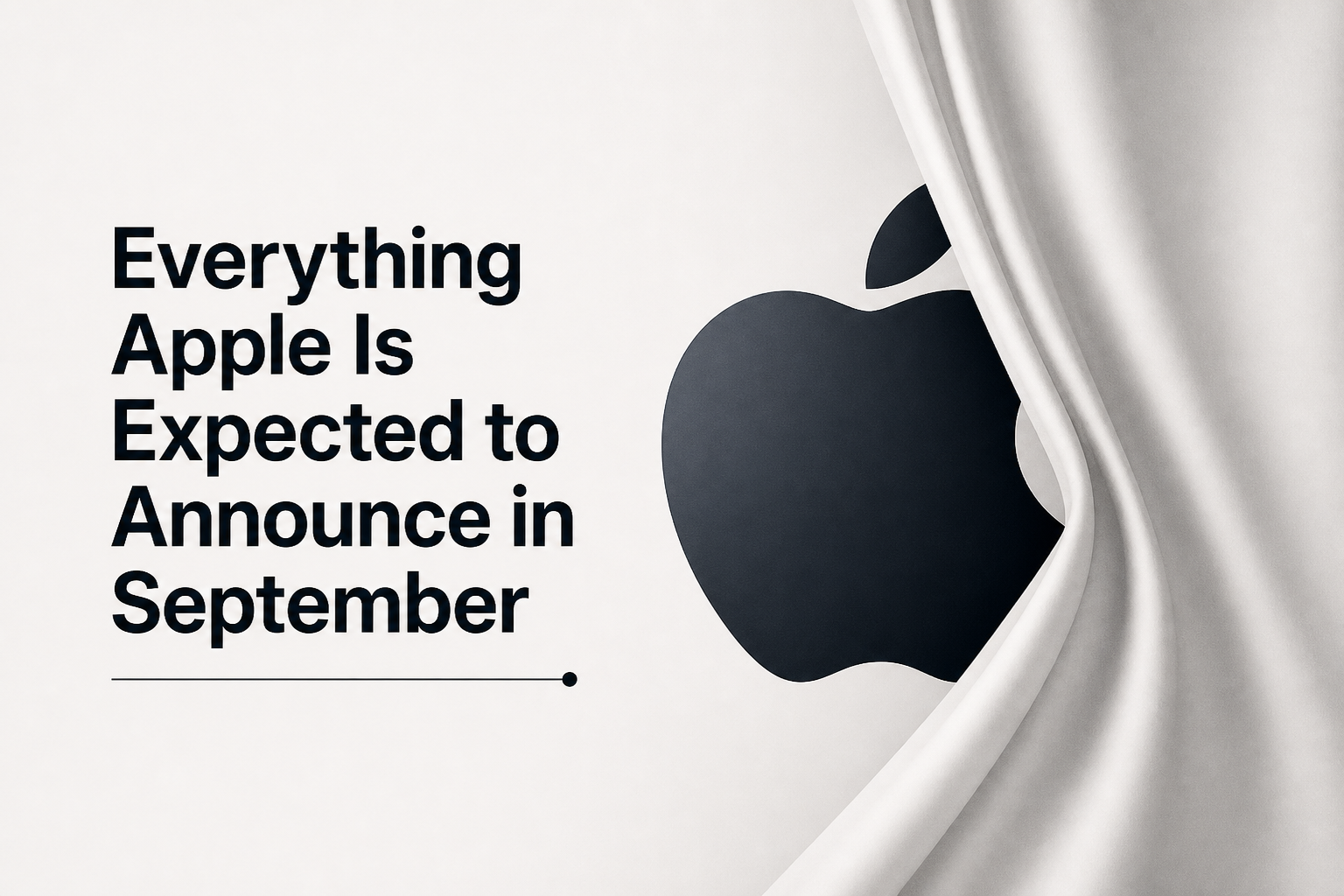 Everything Apple Is Expected to Announce in September