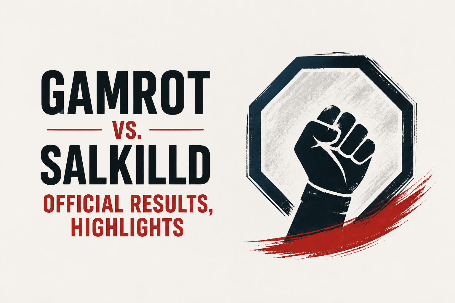 Gamrot vs. Salkilld official results, highlights