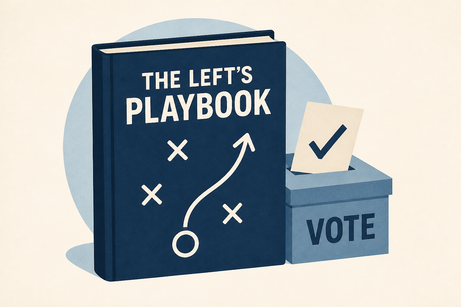 Inside the Left’s Playbook for Winning Elections