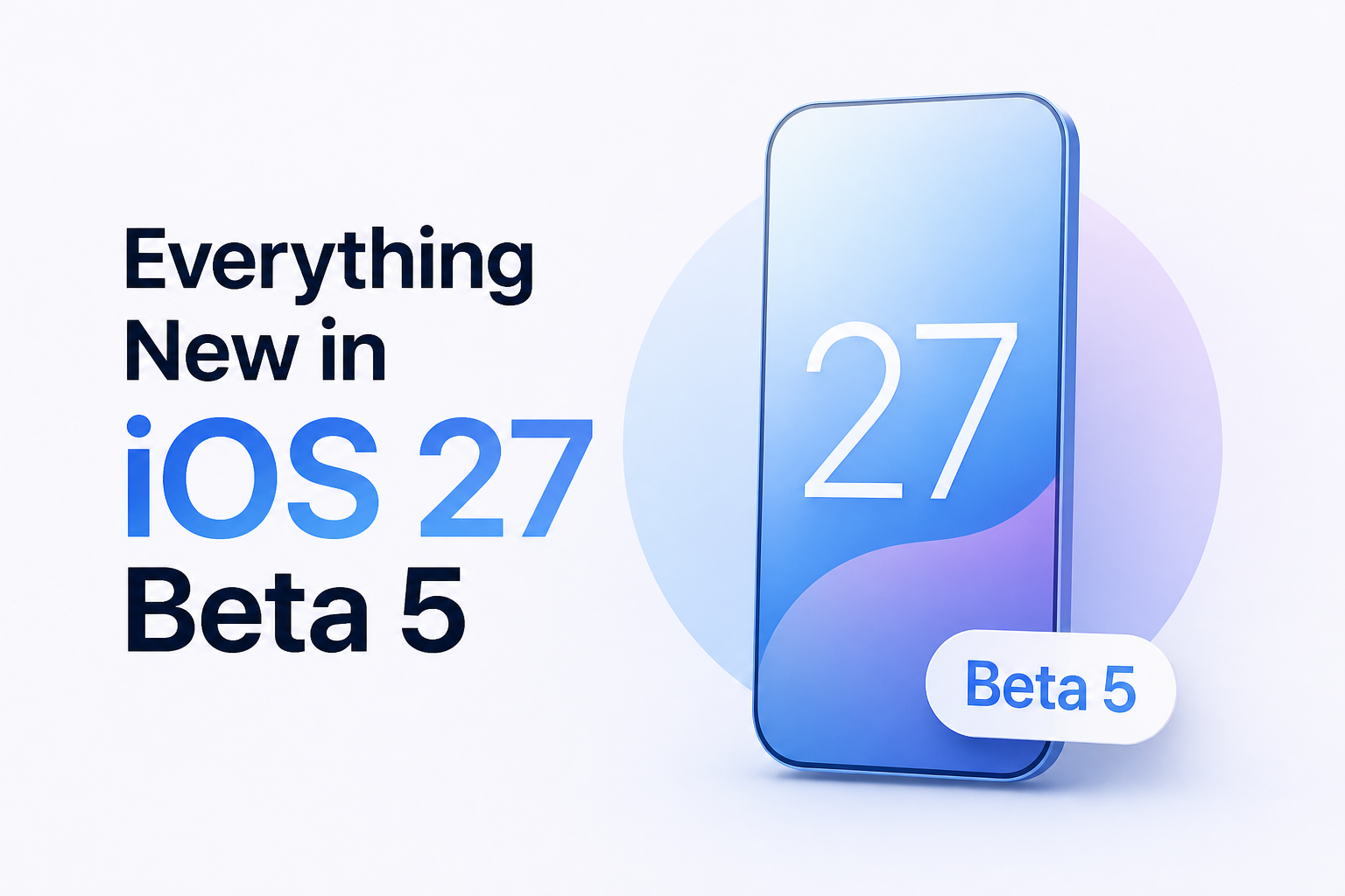 Everything New in iOS 27 Beta 5