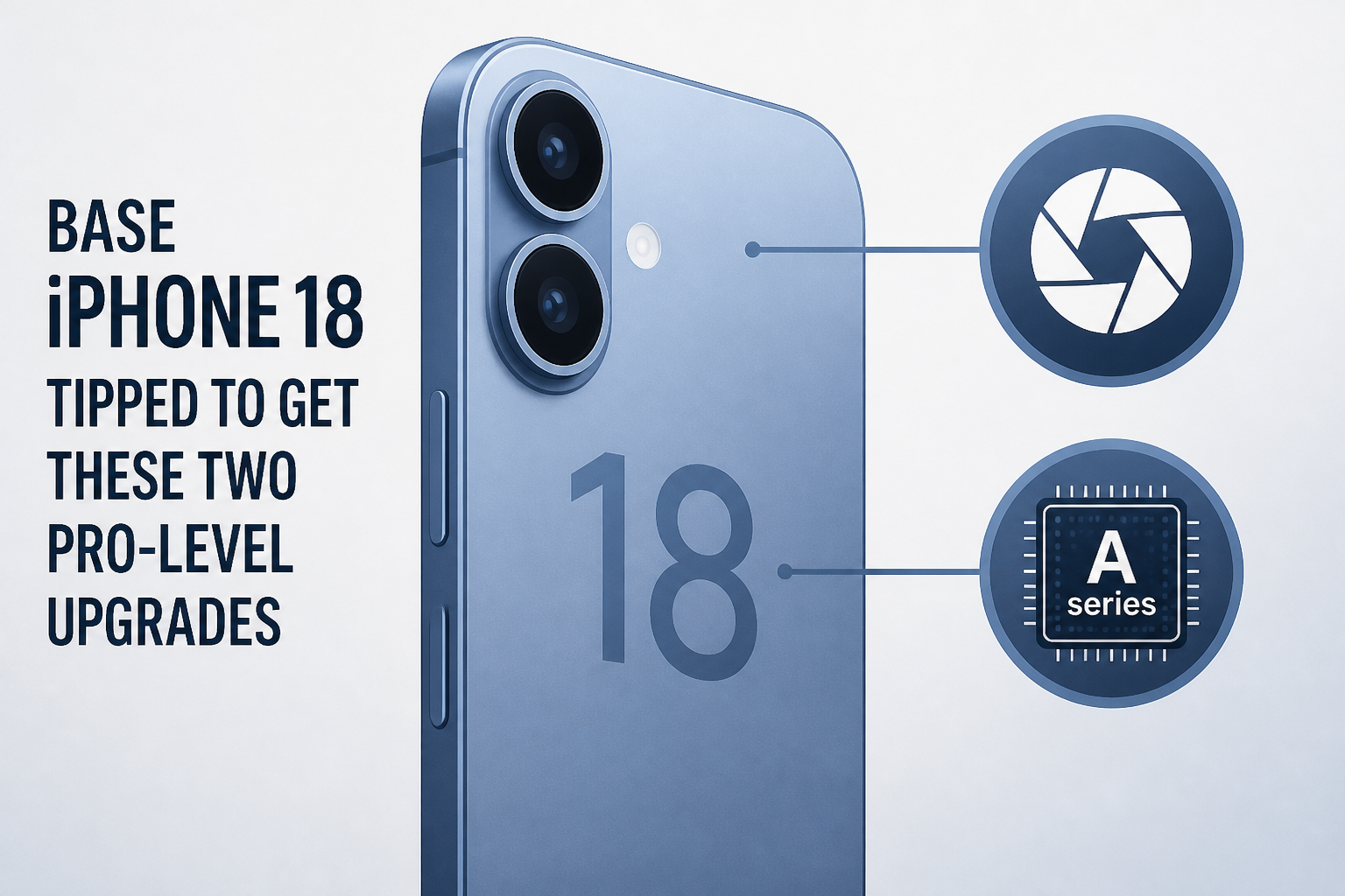 Base iPhone 18 Tipped to Get These Two Pro-Level Upgrades