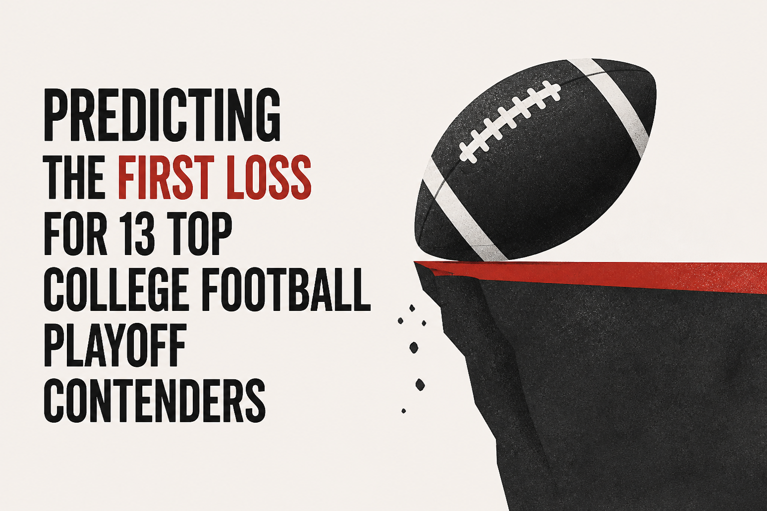 Predicting the first loss for 13 top College Football Playoff contenders