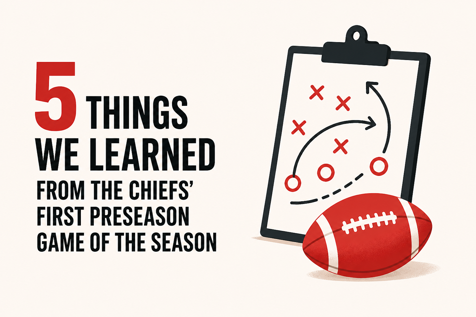 5 things we learned from the Chiefs’ first preseason game of the season