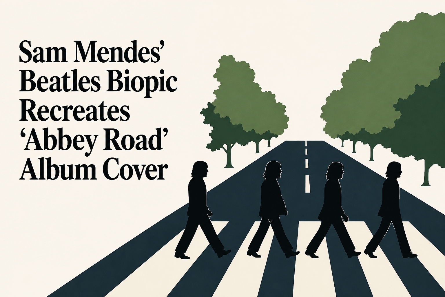 Sam Mendes’ Beatles Biopic Recreates 'Abbey Road' Album Cover