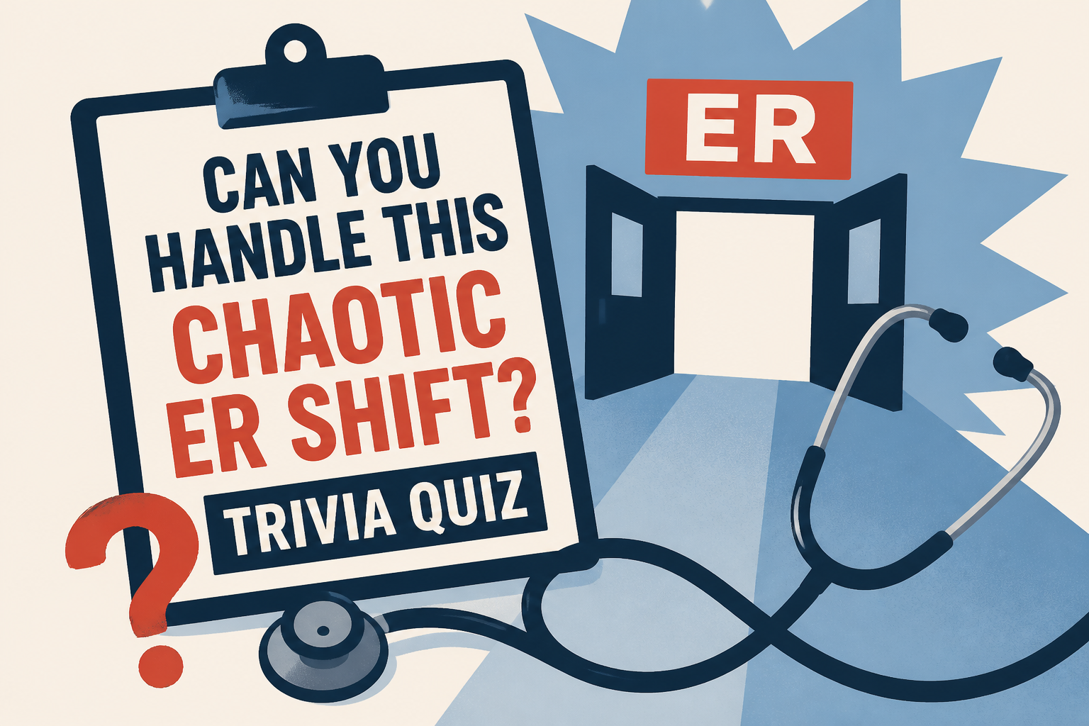 Can You Handle This Chaotic ER Shift? Trivia Quiz