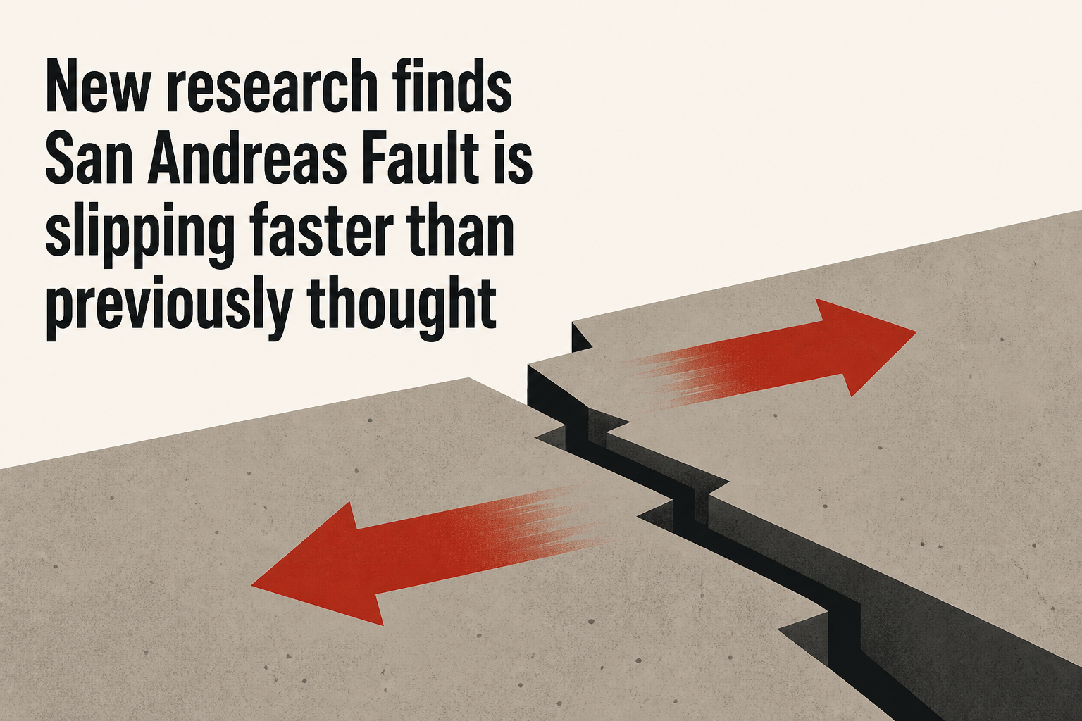 New research finds San Andreas Fault is slipping faster than previously thought