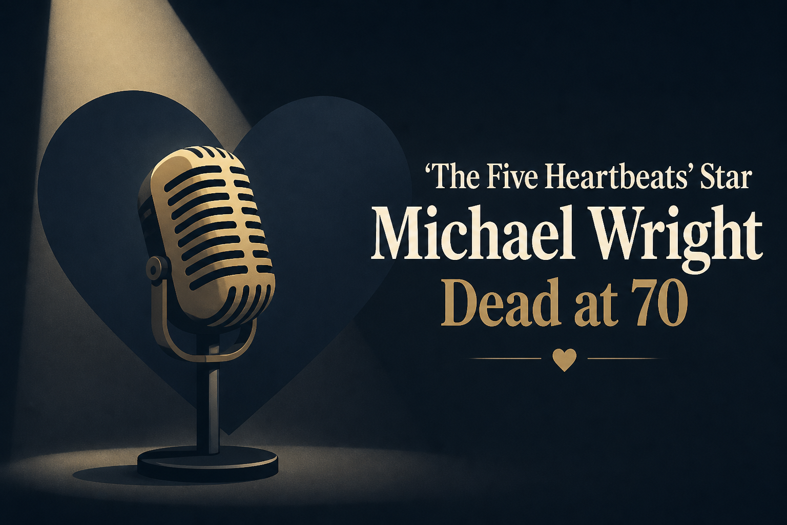 'The Five Heartbeats' Star Michael Wright Dead at 70
