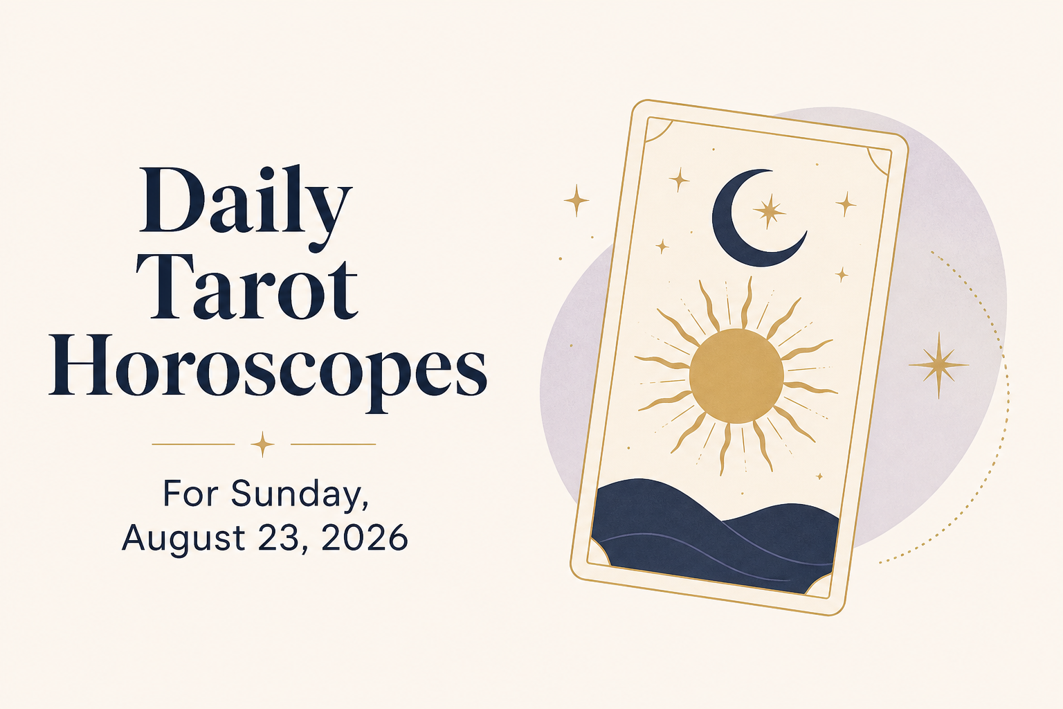 Daily Tarot Horoscopes For Sunday, August 23, 2026