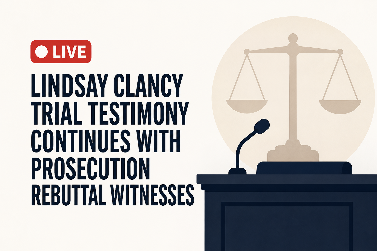 Watch Live: Lindsay Clancy trial testimony continues with prosecution rebuttal witnesses