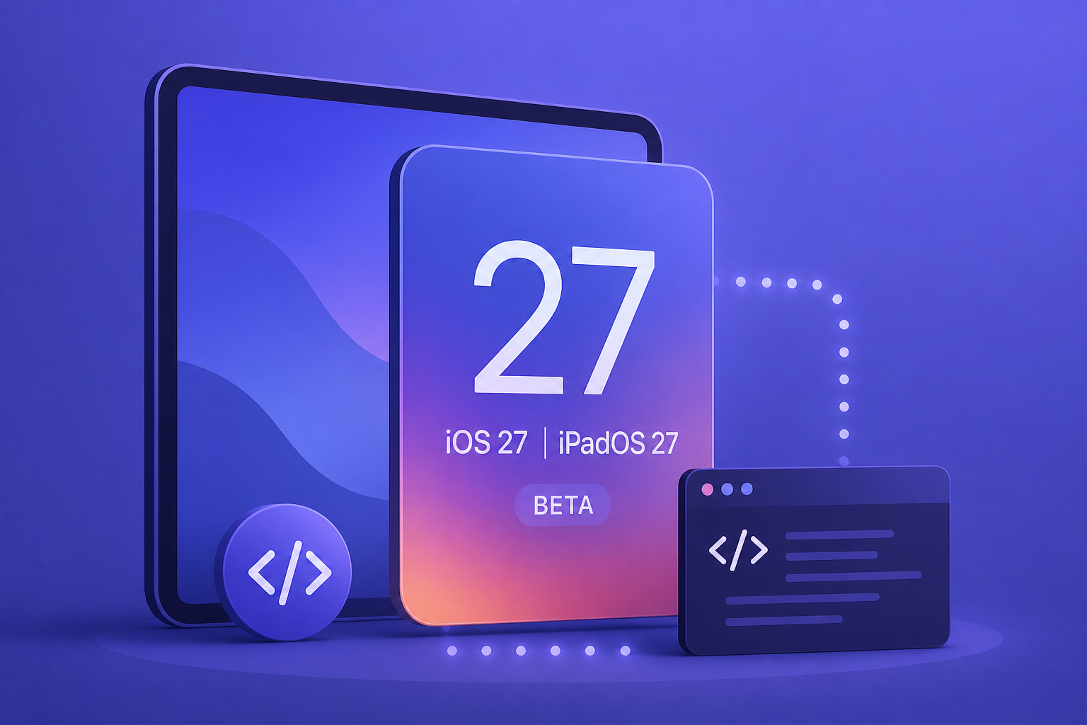 Apple Seeds Seventh iOS 27 and iPadOS 27 Betas to Developers