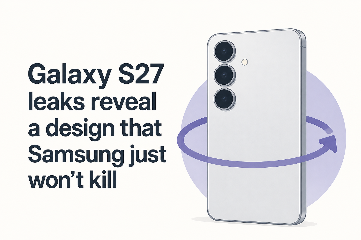 Galaxy S27 leaks reveal a design that Samsung just won't kill