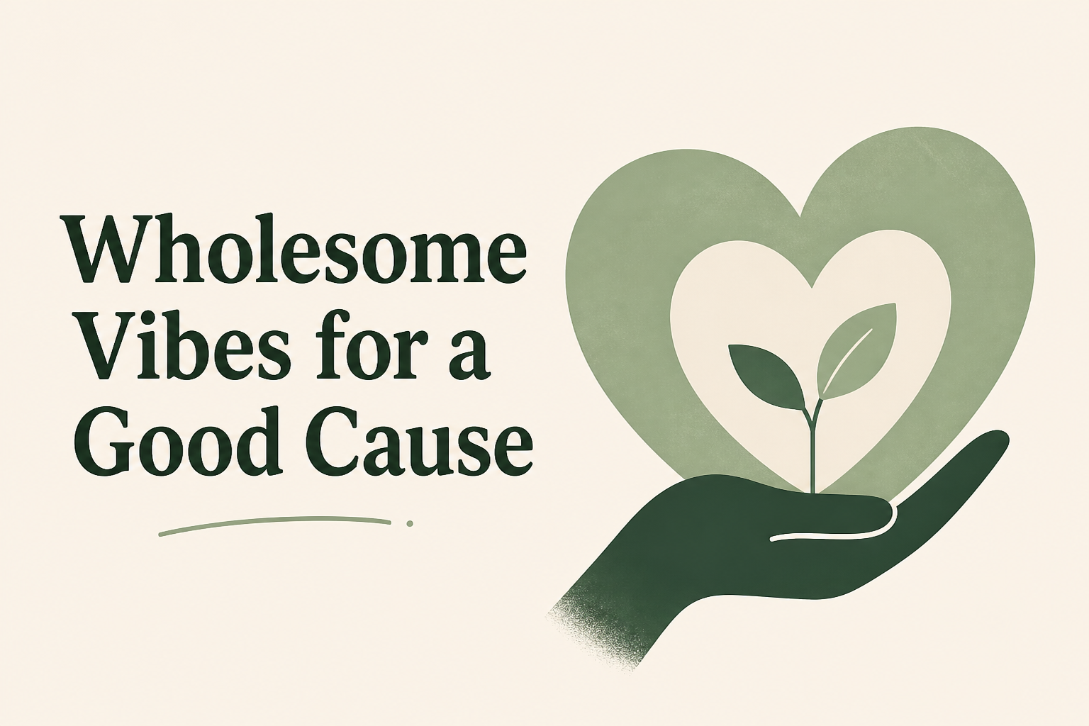 Wholesome Vibes for a Good Cause