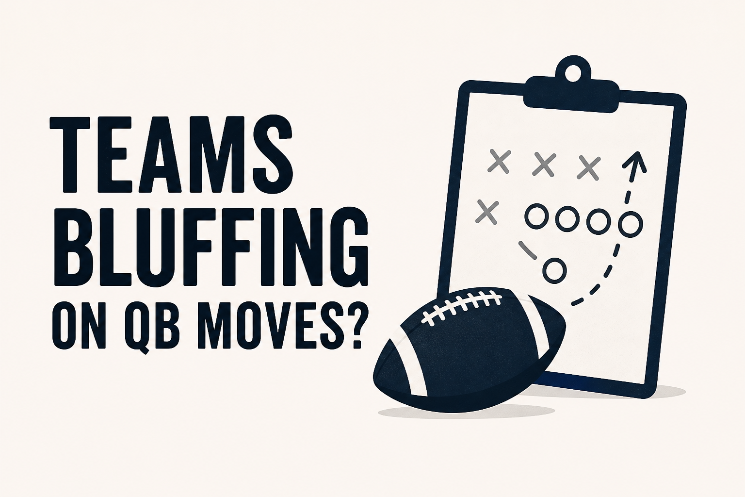 Teams bluffing on QB moves?