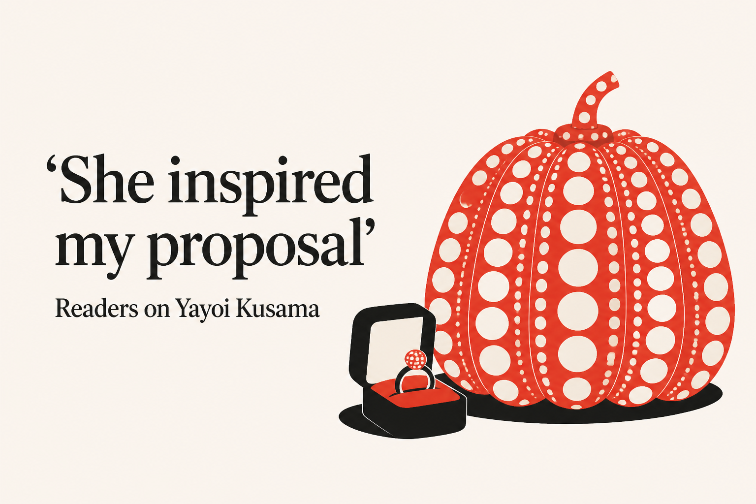 ‘She inspired my proposal’: Readers on Yayoi Kusama