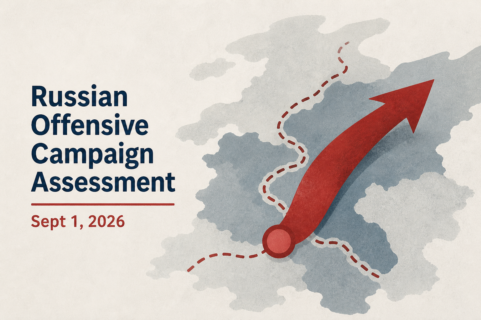 Russian Offensive Campaign Assessment, Sept 1, 2026