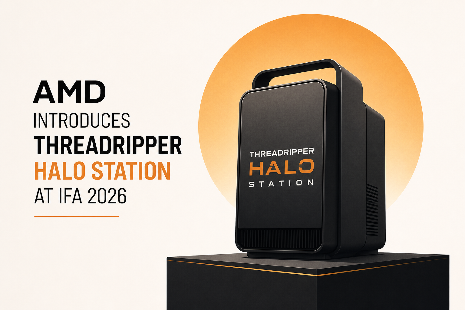 AMD Introduces Threadripper Halo Station at IFA 2026