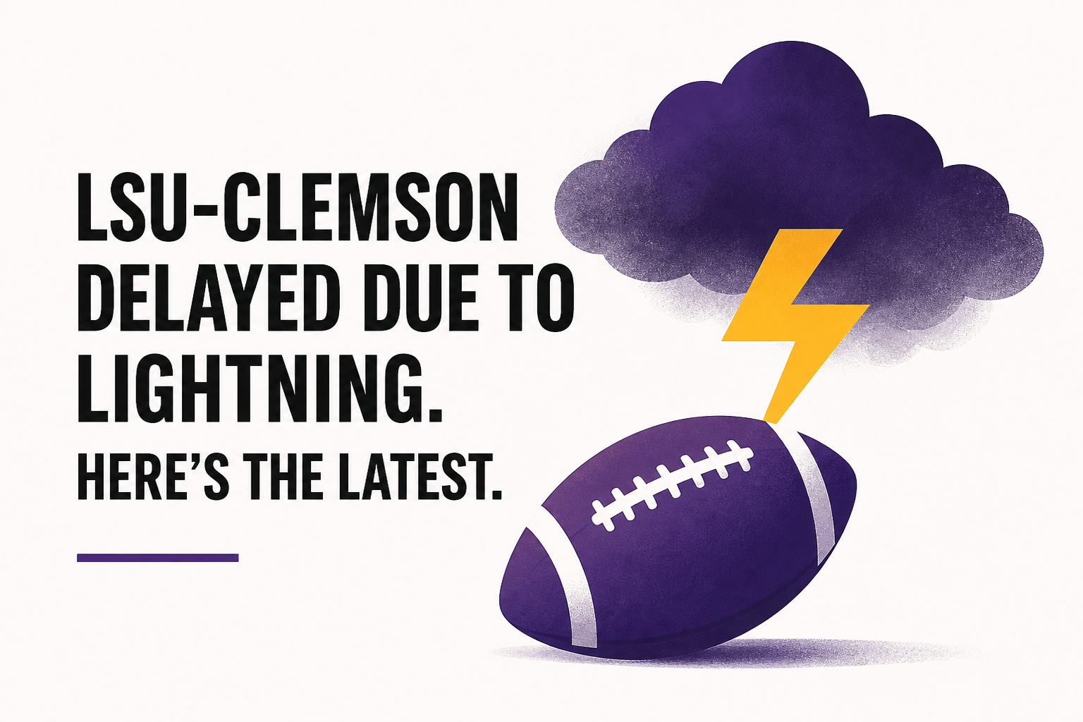 LSU-Clemson delayed due to lightning. Here’s the latest.