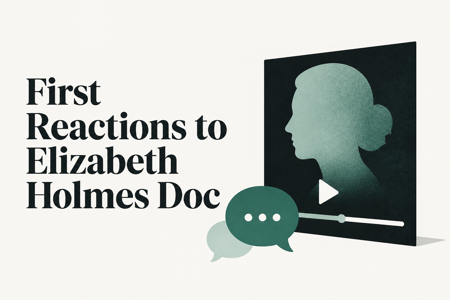 First Reactions to Elizabeth Holmes Doc