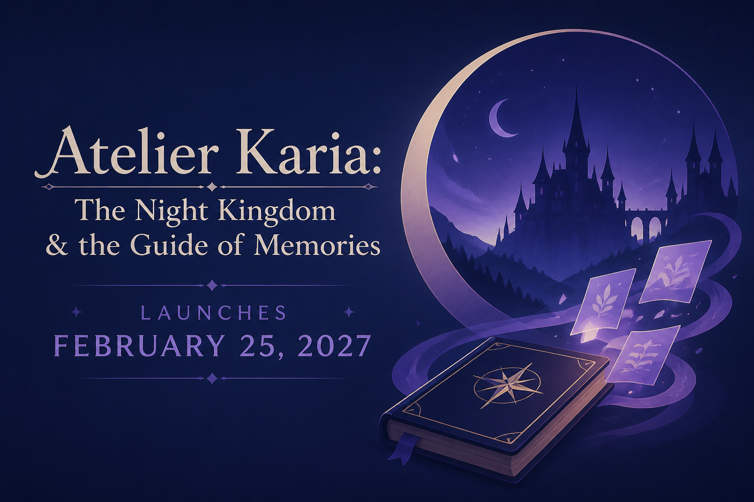 Atelier Karia: The Night Kingdom & the Guide of Memories launches February 25, 2027