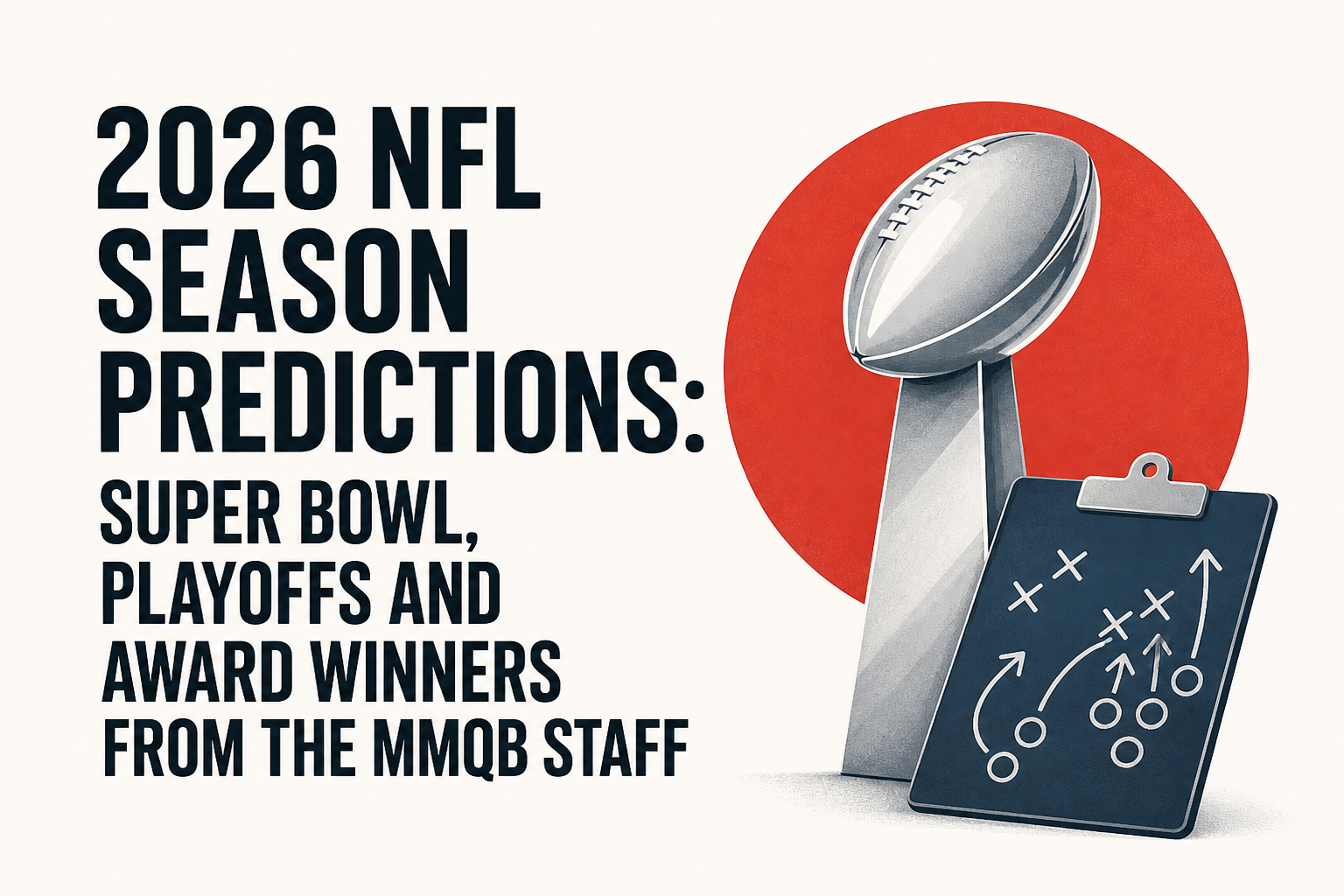 2026 NFL Season Predictions: Super Bowl, Playoffs and Award Winners From the MMQB Staff