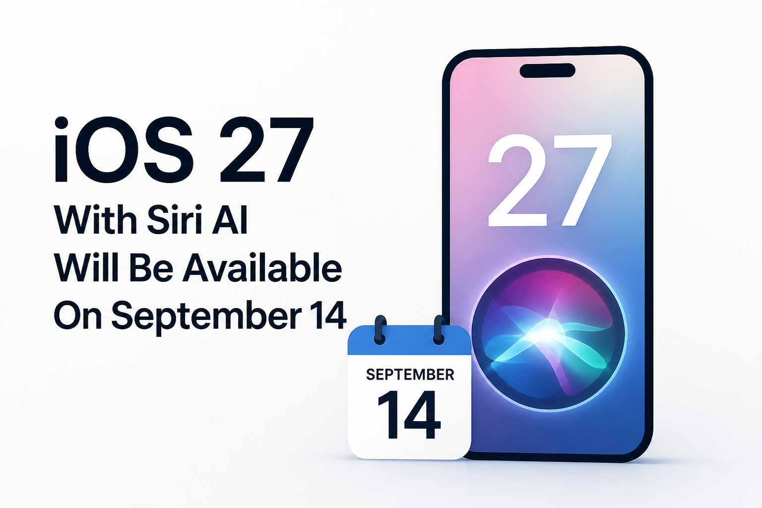 iOS 27 With Siri AI Will Be Available On September 14