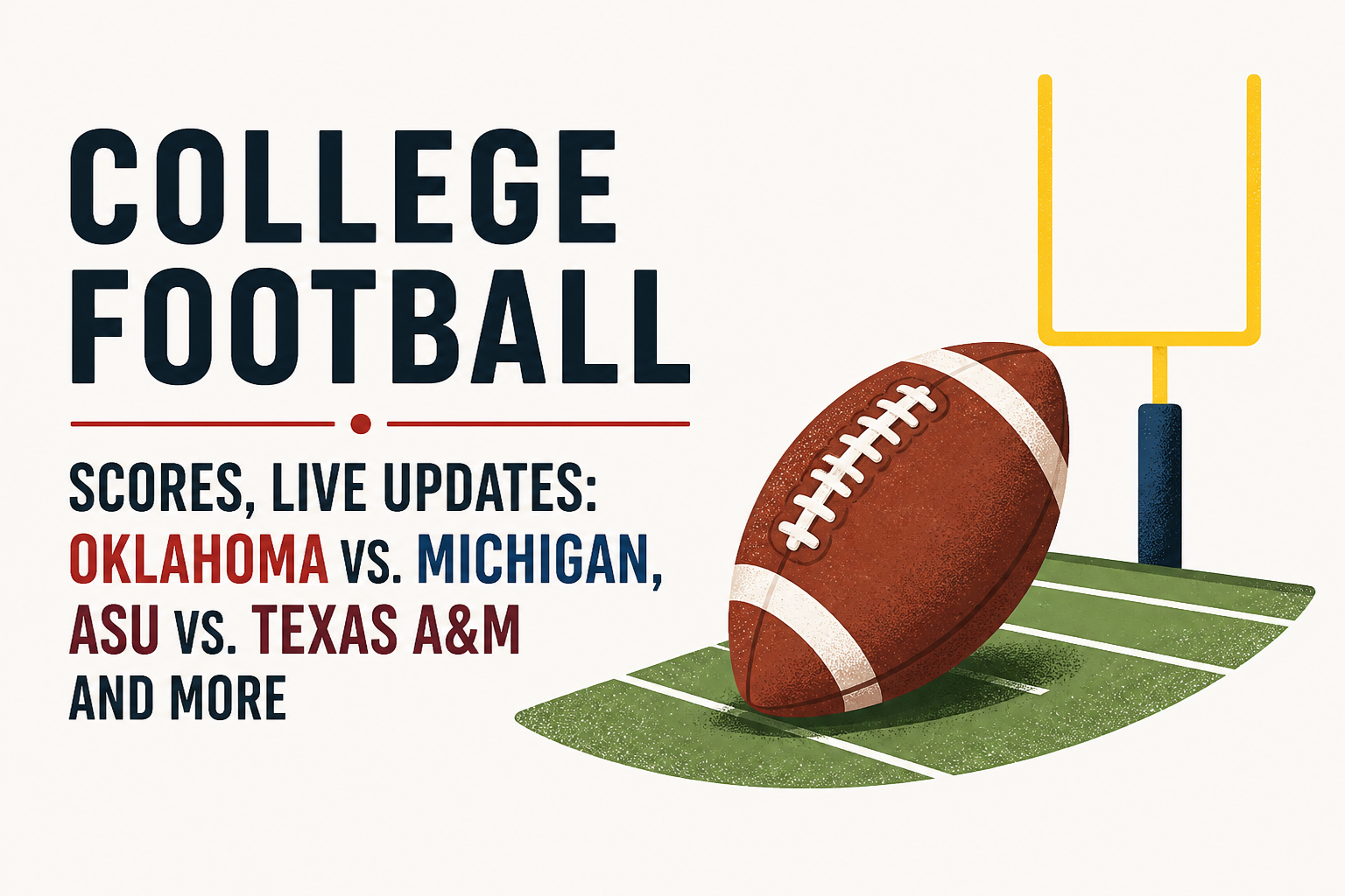 College football scores, live updates: Oklahoma vs. Michigan, ASU vs. Texas A&M and more