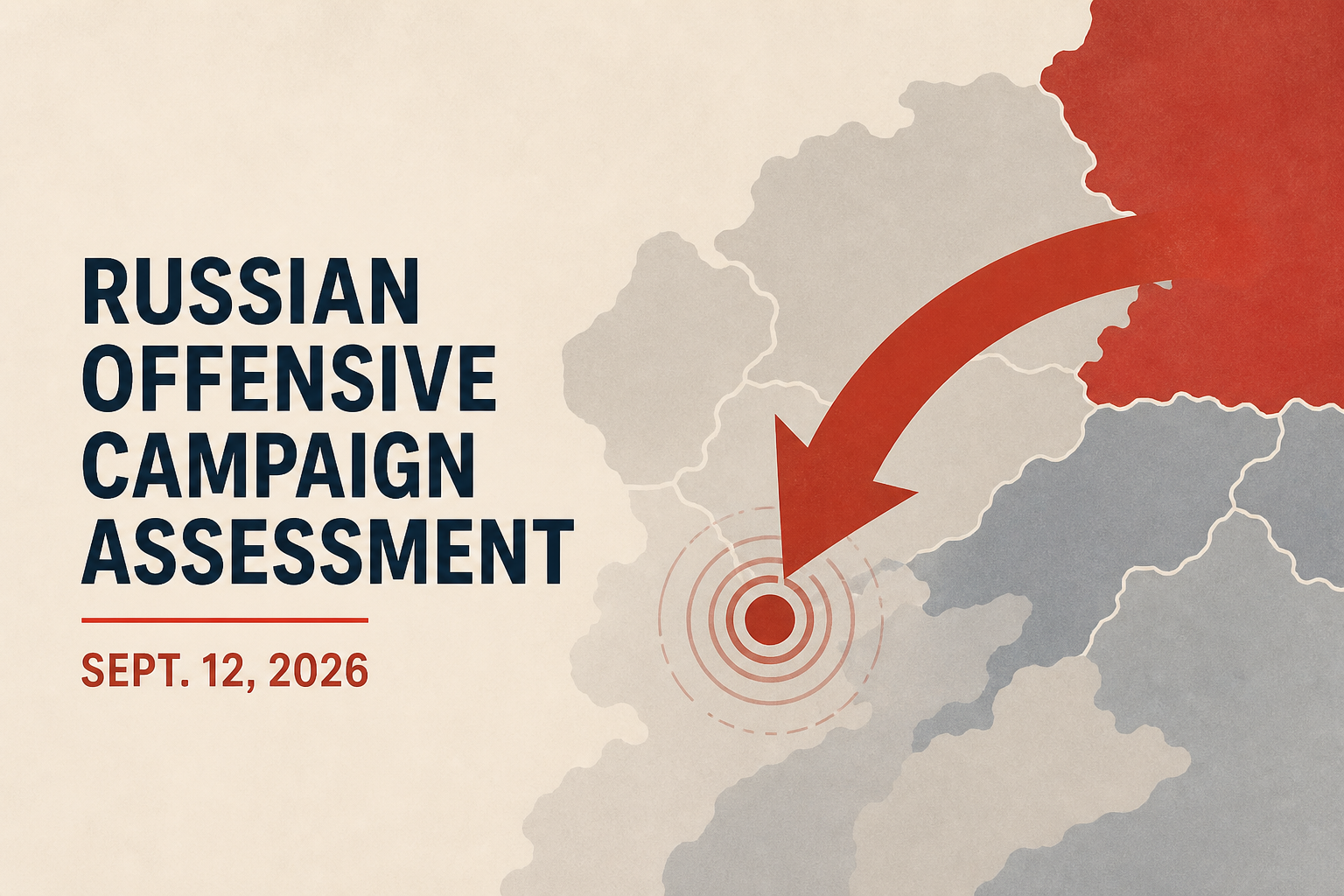 Russian Offensive Campaign Assessment, Sept. 12, 2026