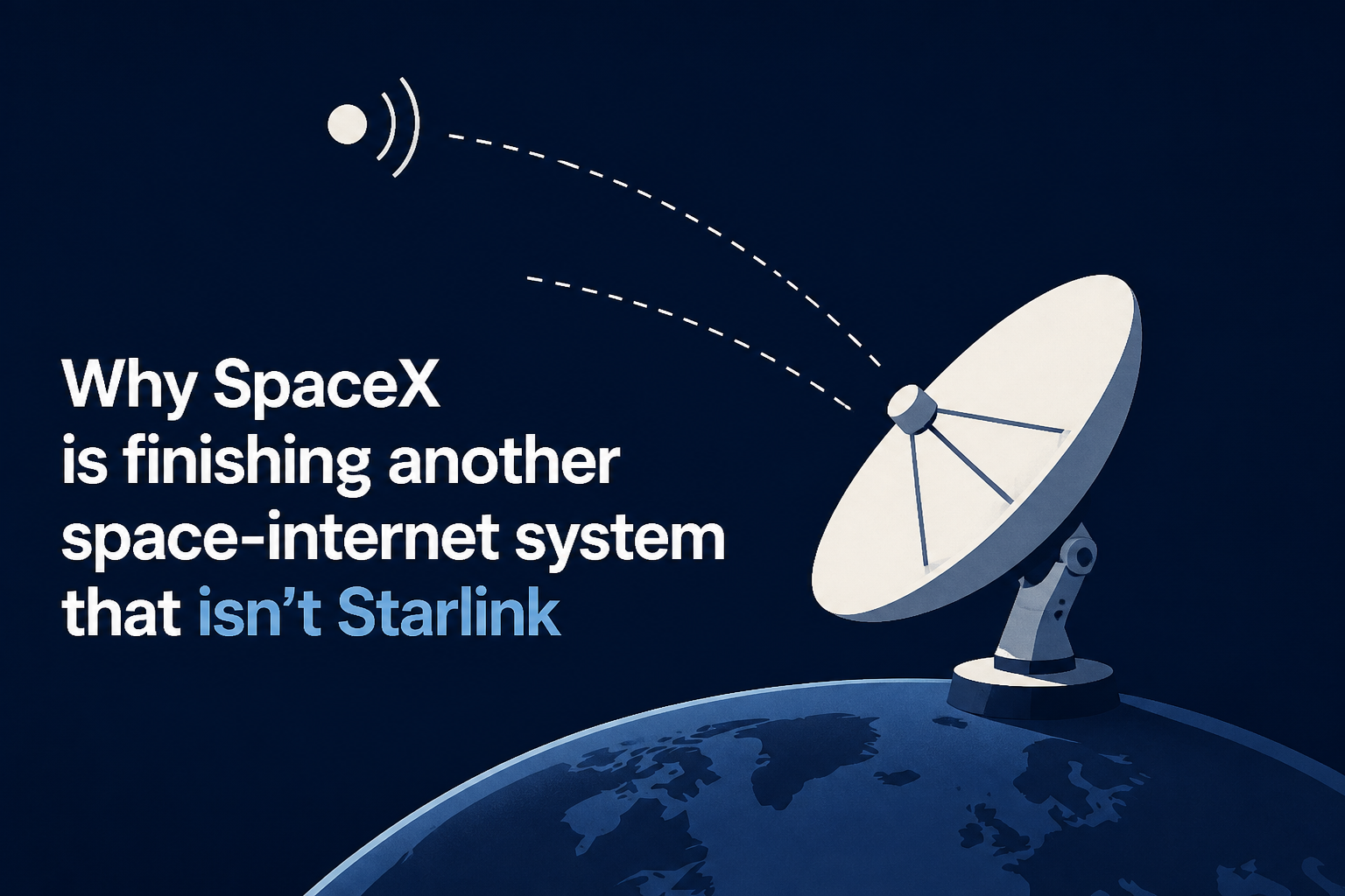 Why SpaceX is finishing another space-internet system that isn't Starlink
