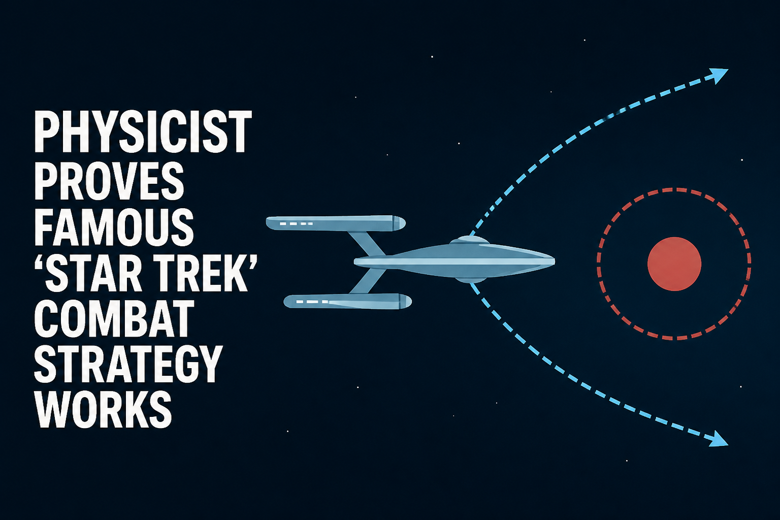 Physicist proves famous ‘Star Trek’ combat strategy works