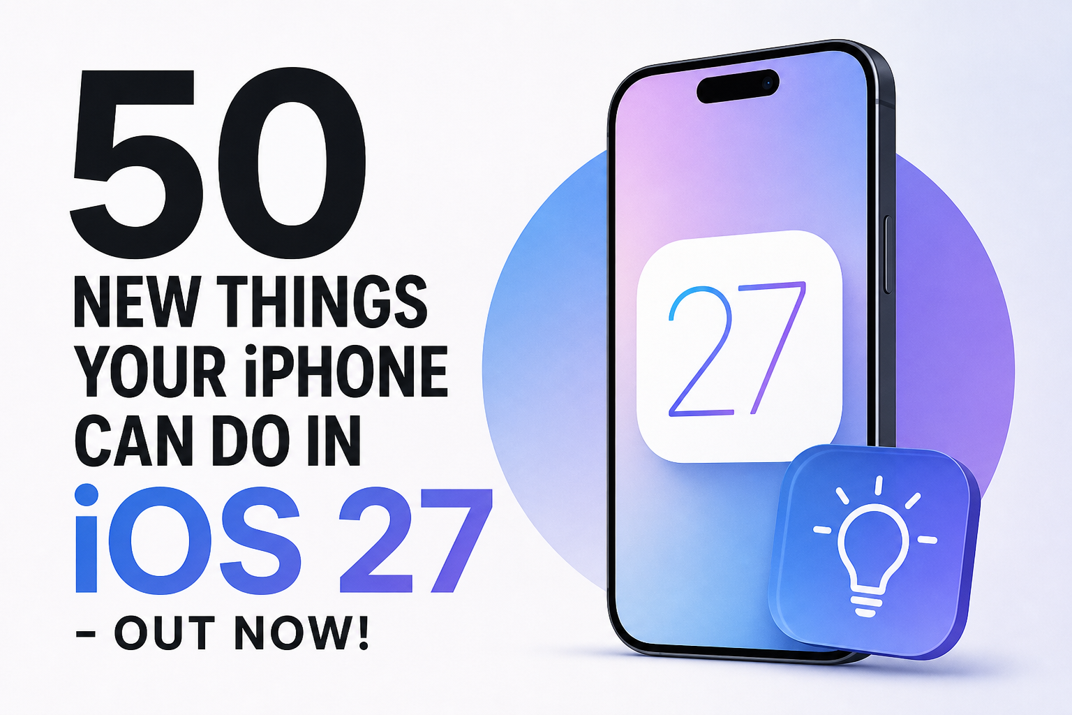 50 New Things Your iPhone Can Do in iOS 27 - Out Now!