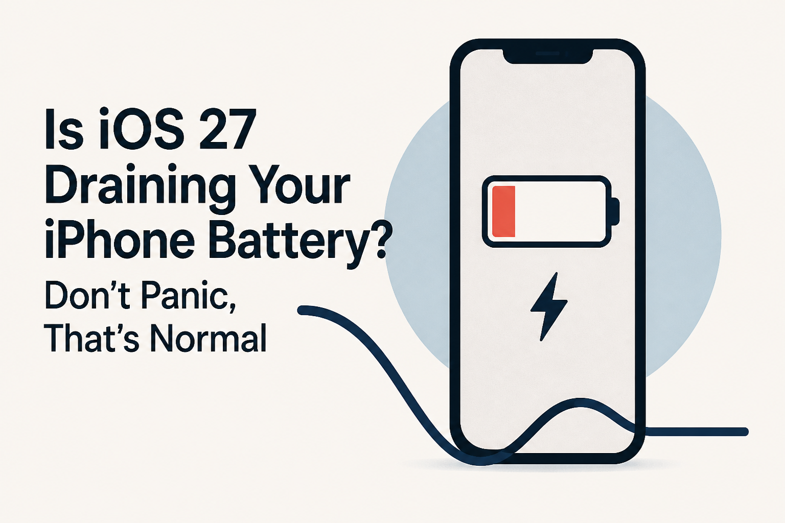 Is iOS 27 Draining Your iPhone Battery? Don't Panic, That's Normal