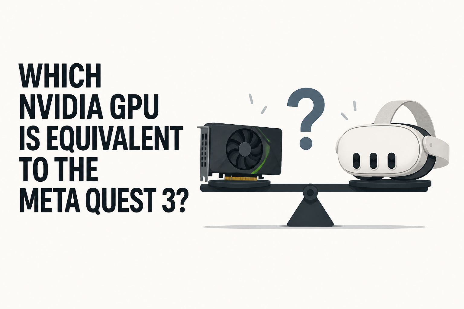 Which Nvidia GPU Is Equivalent To The Meta Quest 3?