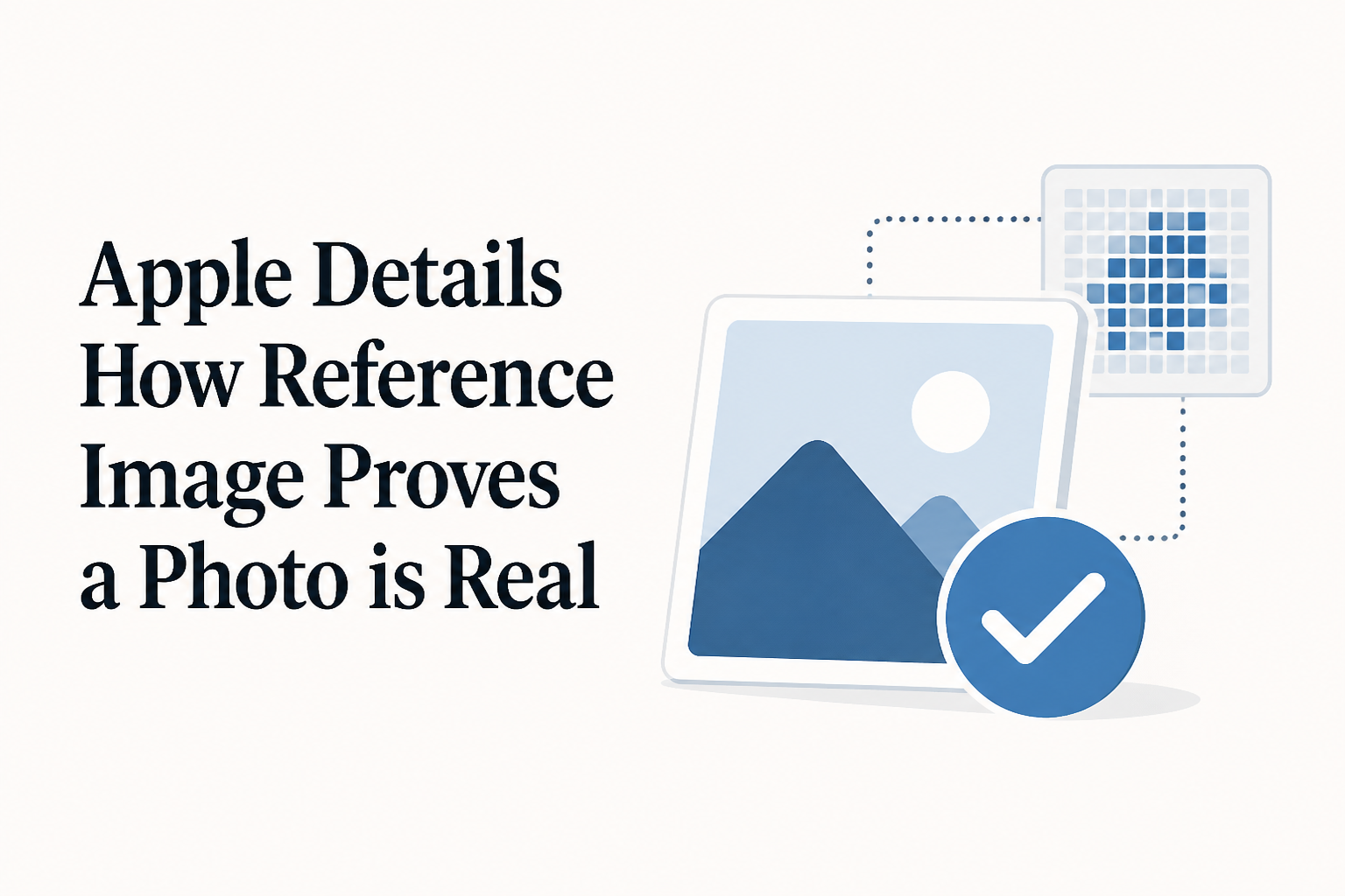 Apple Details How Reference Image Proves a Photo is Real