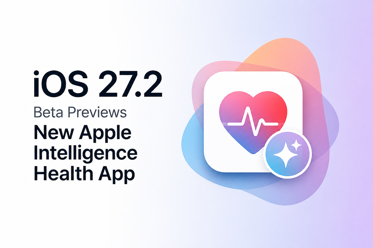 iOS 27.2 Beta Previews New Apple Intelligence Health App