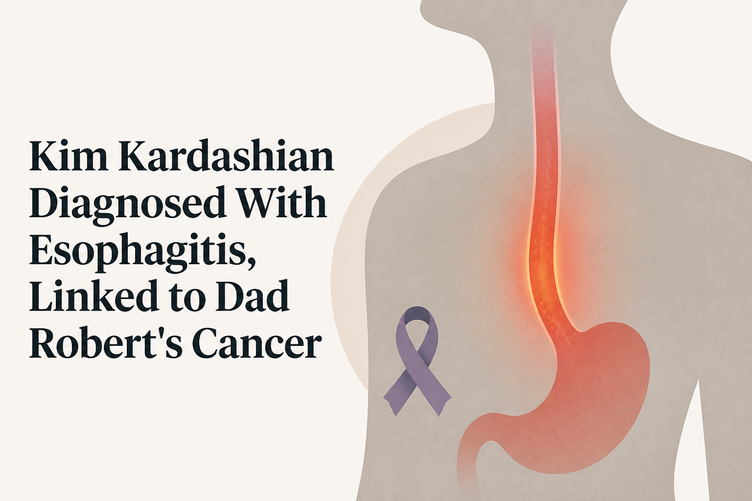 Kim Kardashian Diagnosed With Esophagitis, Linked to Dad Robert's Cancer