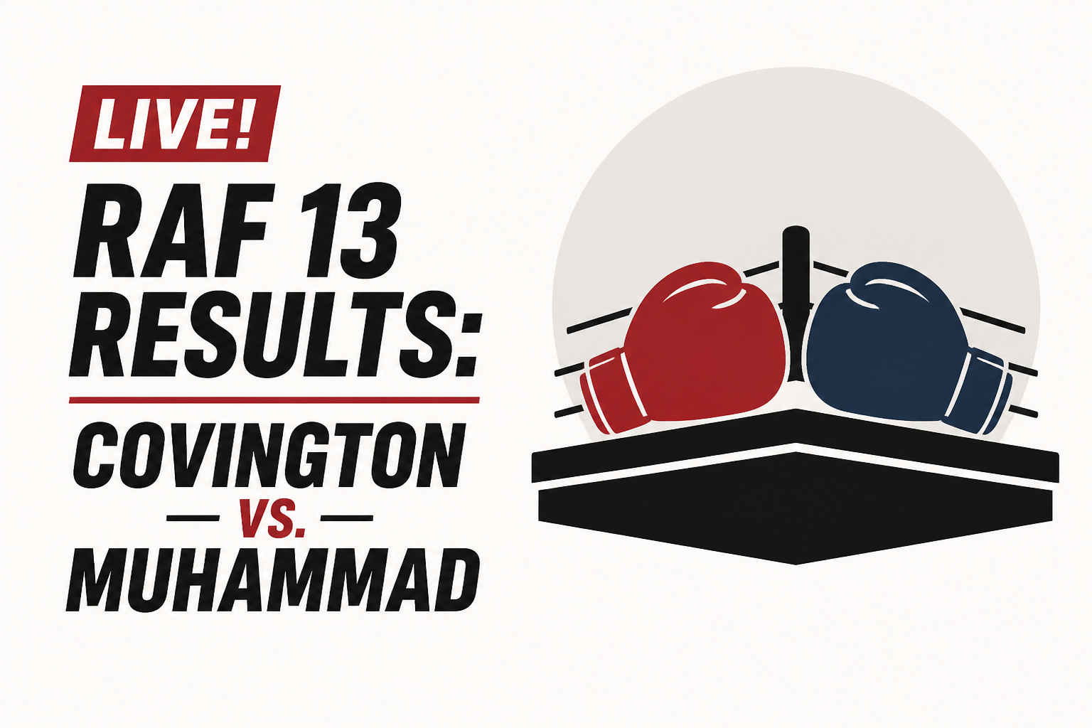 LIVE! RAF 13 Results: Covington vs. Muhammad