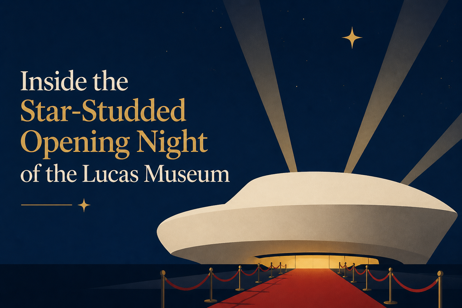 Inside the Star-Studded Opening Night of the Lucas Museum