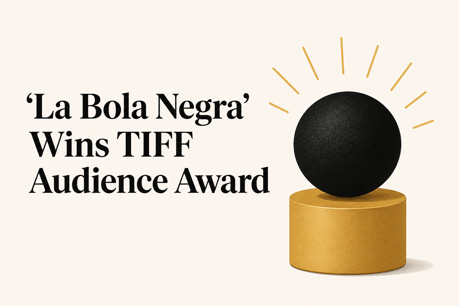 'La Bola Negra' Wins TIFF Audience Award