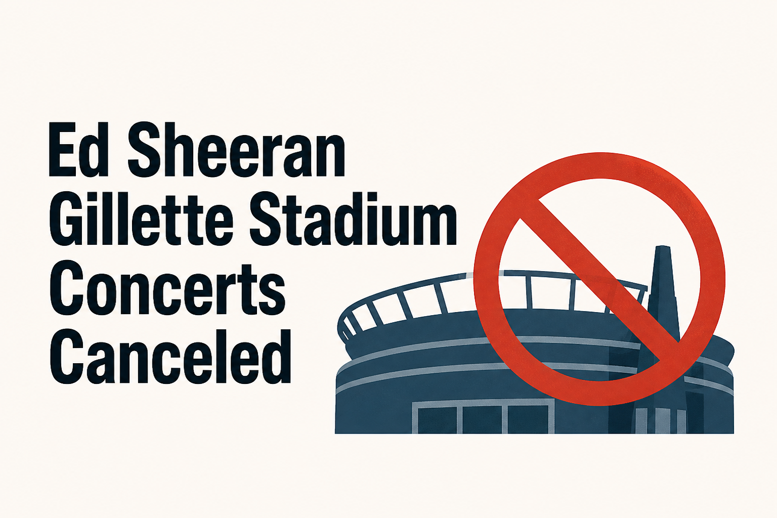 Ed Sheeran Gillette Stadium Concerts Canceled