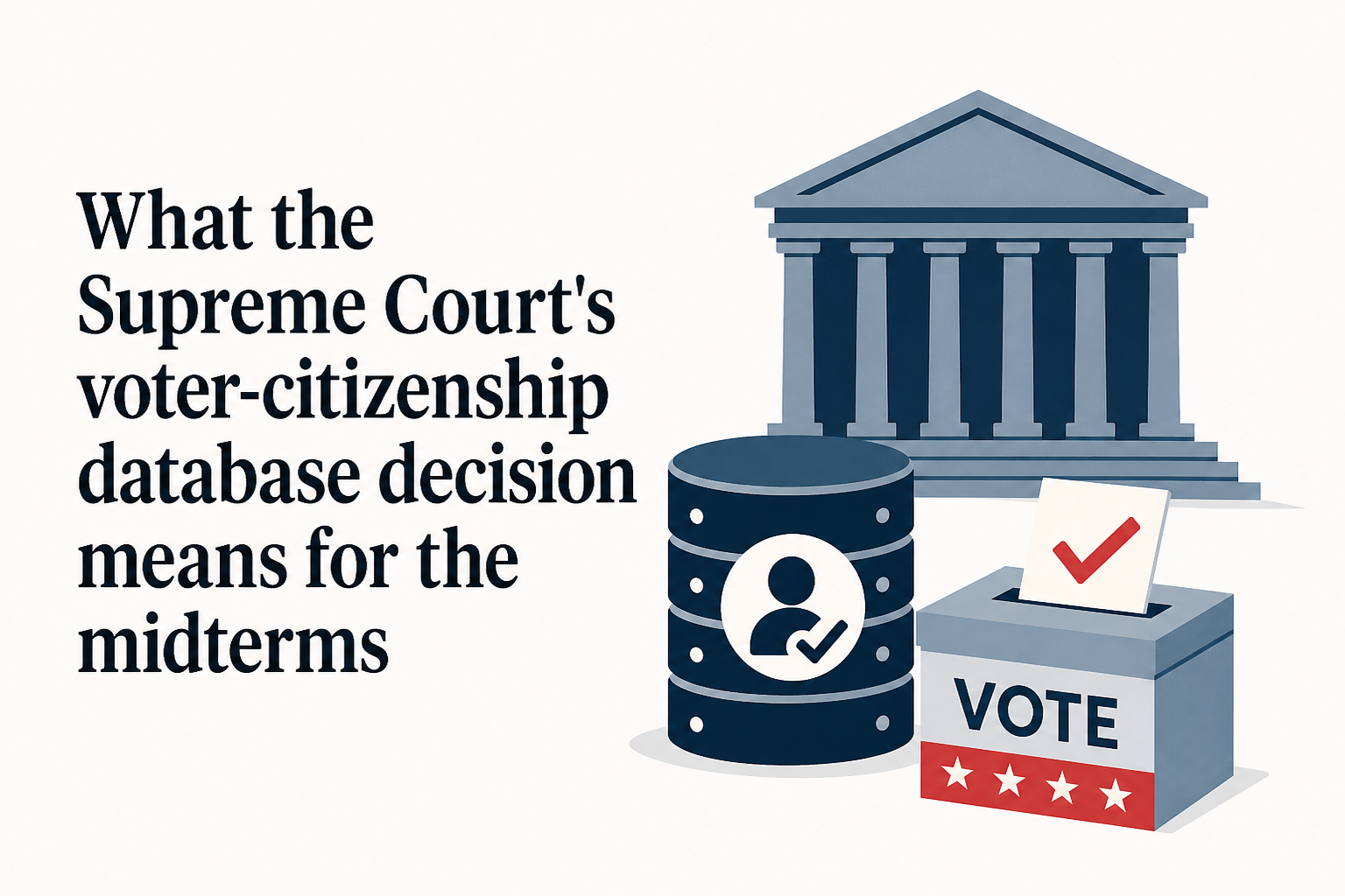 What the Supreme Court's voter-citizenship database decision means for the midterms