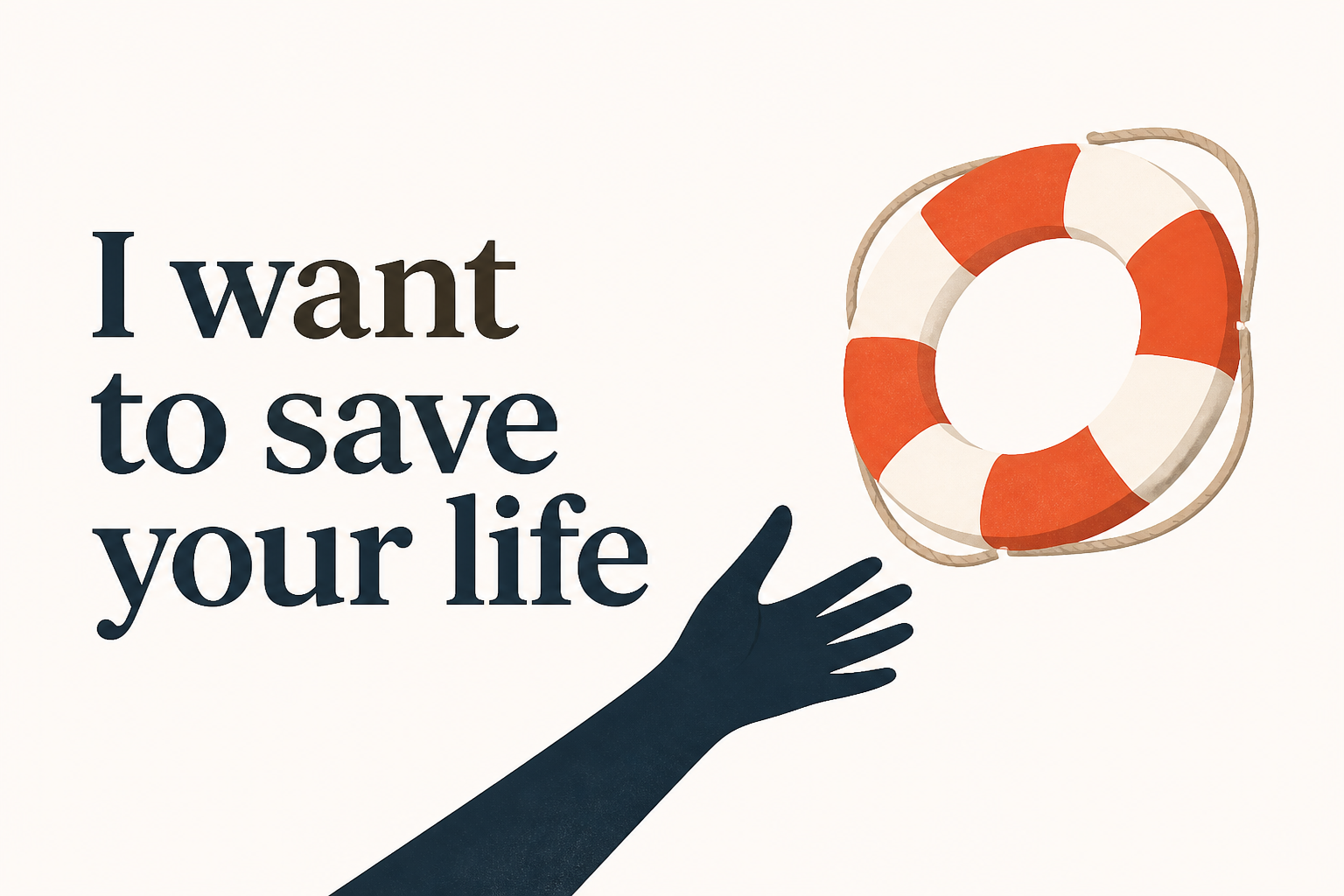 'I want to save your life'
