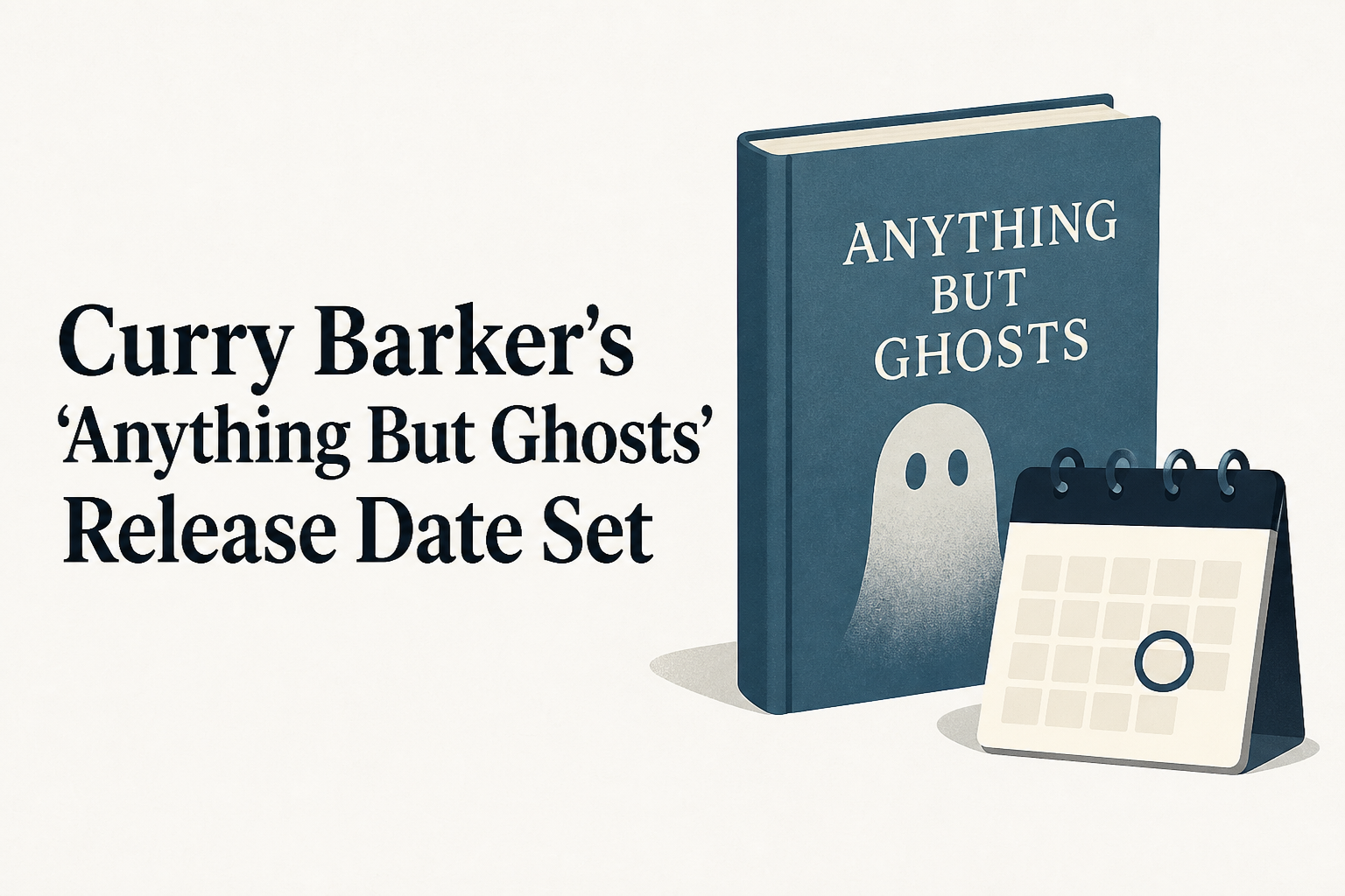 Curry Barker's 'Anything But Ghosts' Release Date Set