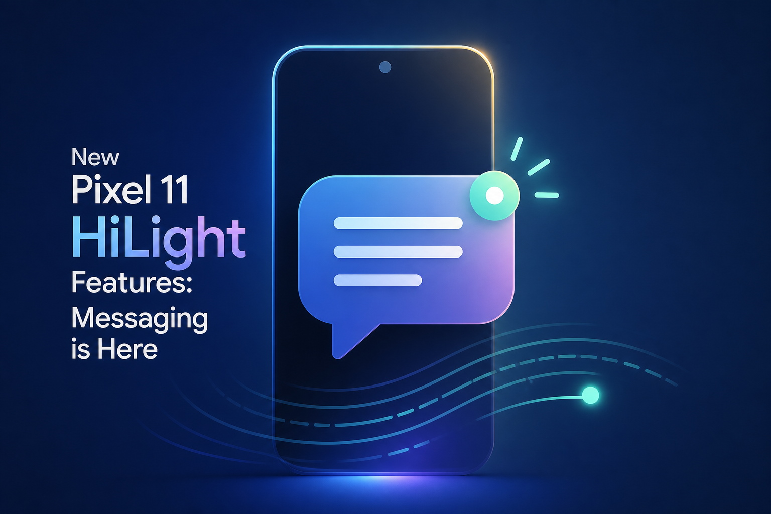 New Pixel 11 HiLight Features: Messaging is Here