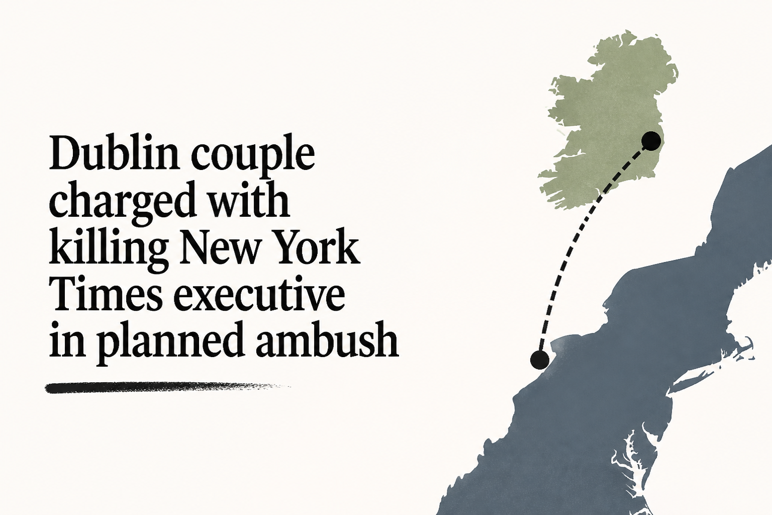 Dublin couple charged with killing New York Times executive in planned ambush