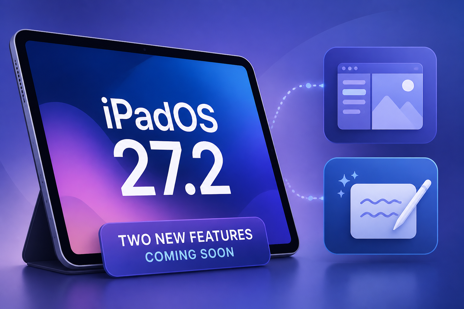 iPadOS 27.2: Two new features coming soon to your iPad