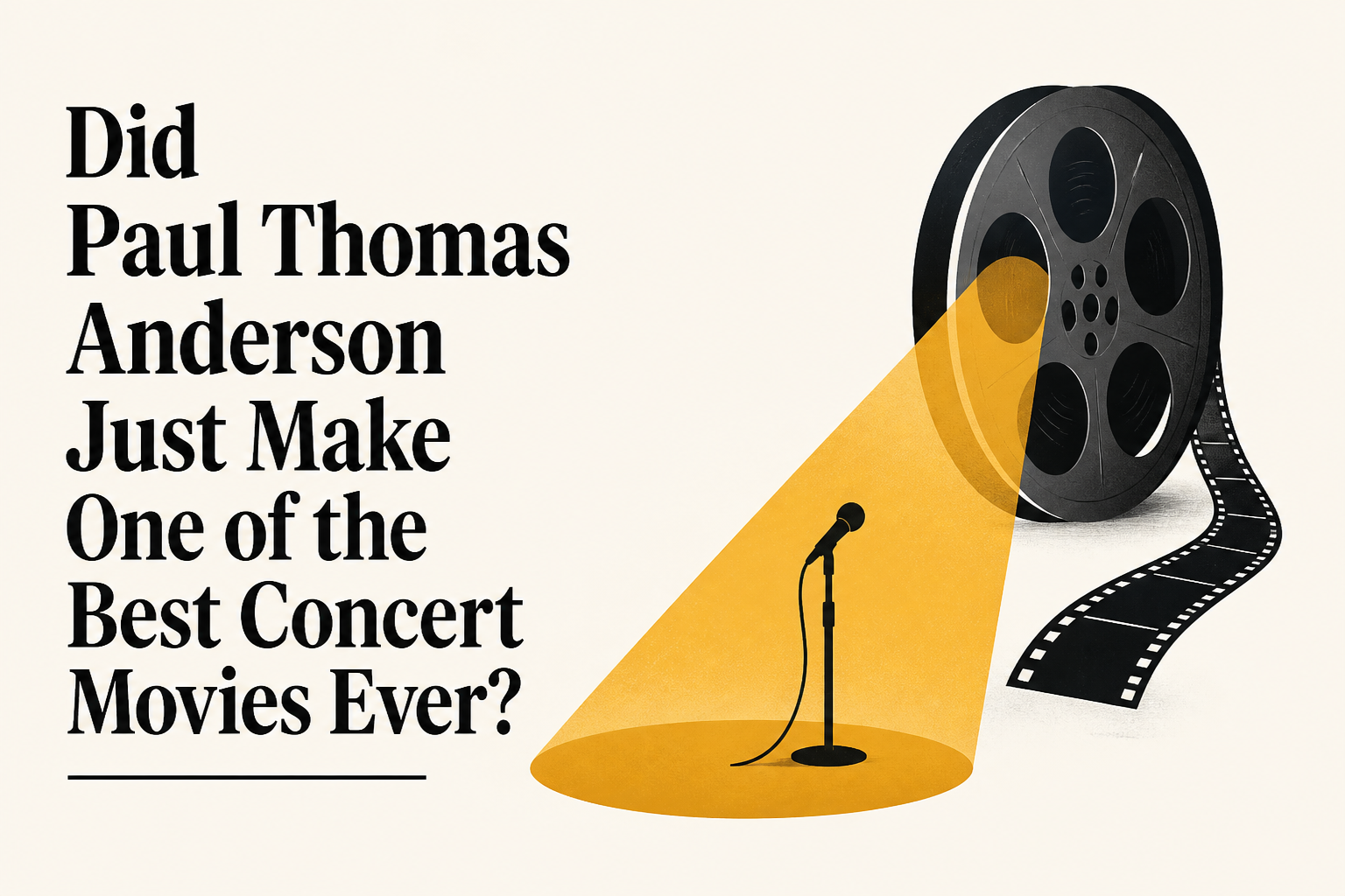 Did Paul Thomas Anderson Just Make One of the Best Concert Movies Ever?