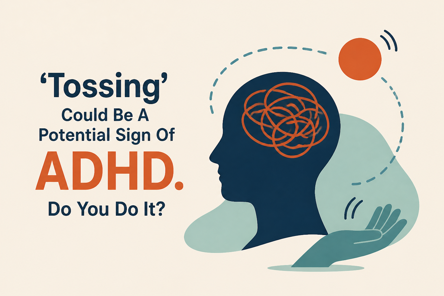 'Tossing' Could Be A Potential Sign Of ADHD. Do You Do It?